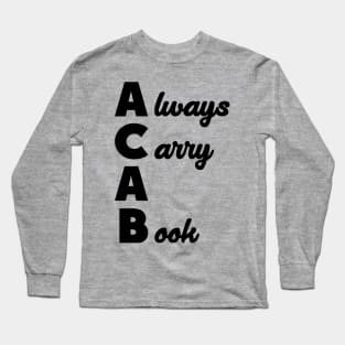 ACAB - Always Carry A Book Long Sleeve T-Shirt